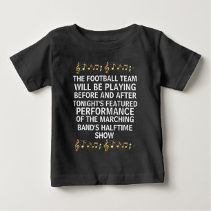 The football team will play marching band outfit baby T-Shirt