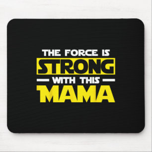 The Force Is Strong With This My Mama Mouse Pad