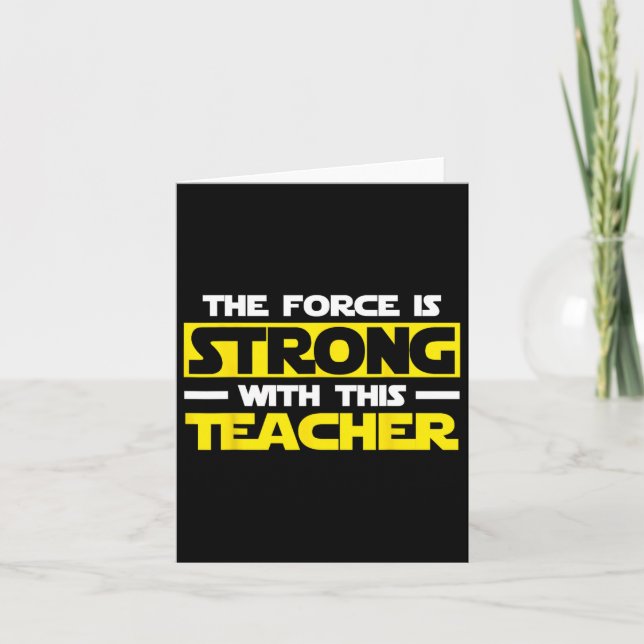 The Force Is Strong With This My Teacher  Card (Front)