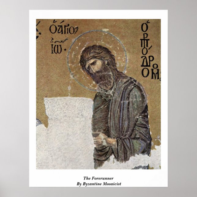The Forerunner By Byzantine Mosaicist Poster (Front)