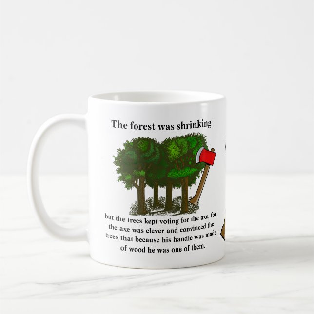 The forest was shrinking but the trees kept voting coffee mug (Left)