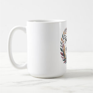 The Foundation Of Life Is Mother's Care Coffee Mug