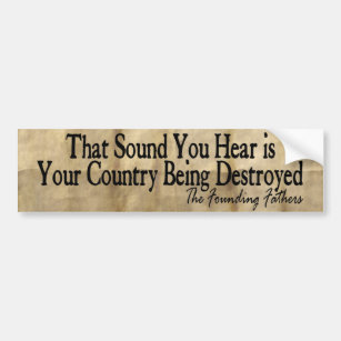 The Founding Fathers - Fight for your Country! Bumper Sticker