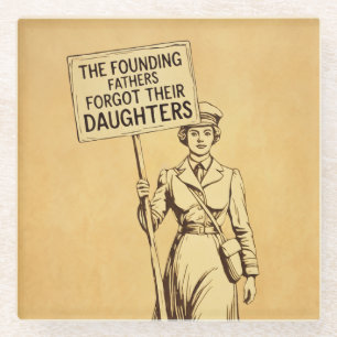 The Founding Fathers Suffragette Protest Art Glass Coaster