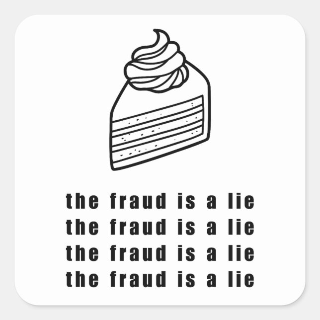 The Fraud is a Lie Square Sticker (Front)
