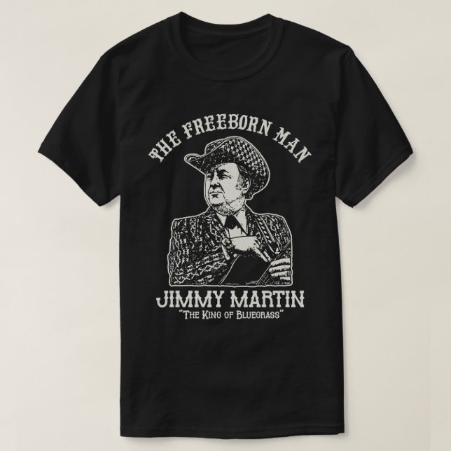 The Freeborn Man Jimmy Martin T-Shirt (Design Front)