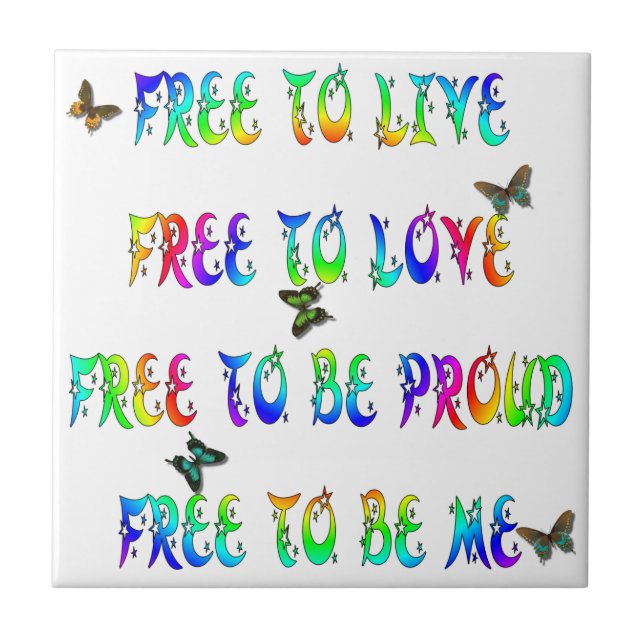 The Freedom To Be You Ceramic Tile (Front)