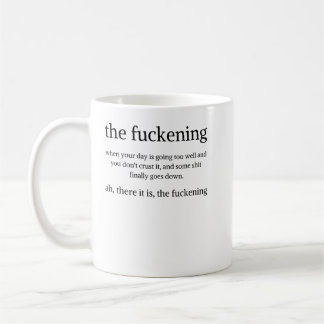 The Fuckening Sarcastic Mug Funny