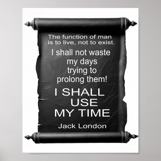THE FUNCTION OF MAN IS TO LIVE Jack London Poster (Front)