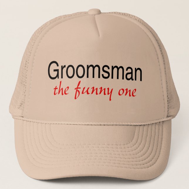 The Funny One (Groomsman) Trucker Hat (Front)