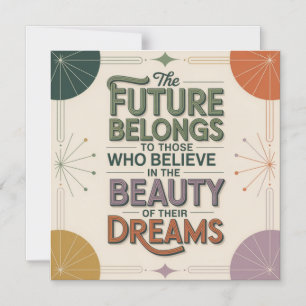 The Future Belongs To Those Who Believe In Magnetic Invitation