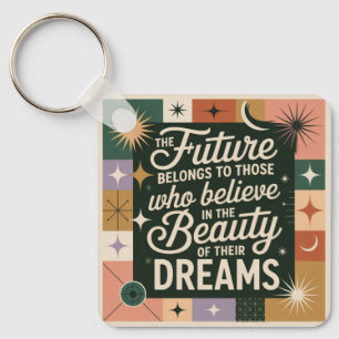The Future Belongs To Those Who Believe Key Ring