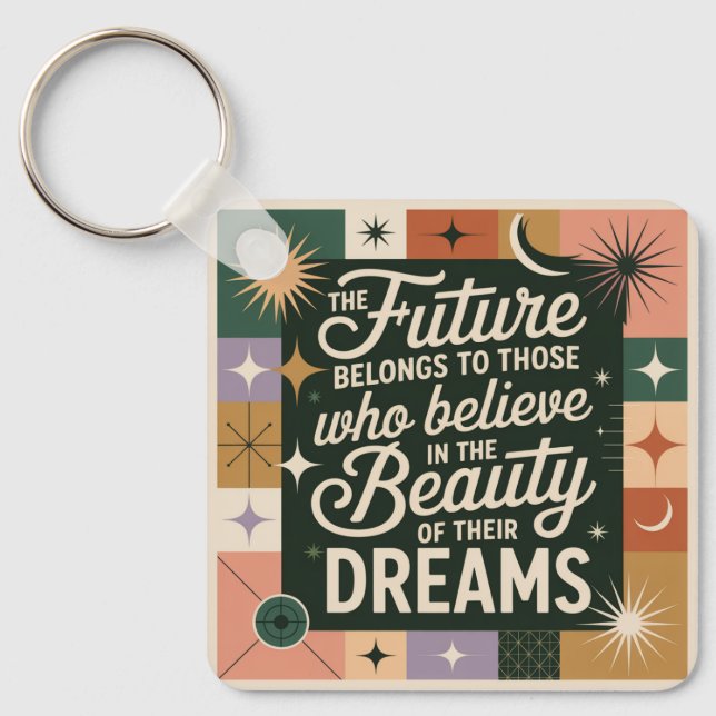 The Future Belongs To Those Who Believe Key Ring (Front)
