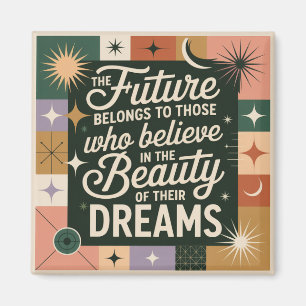 The Future Belongs To Those Who Believe Magnet