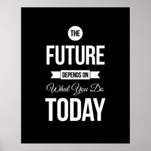 The Future- Black Type Inspirational Quote Poster
