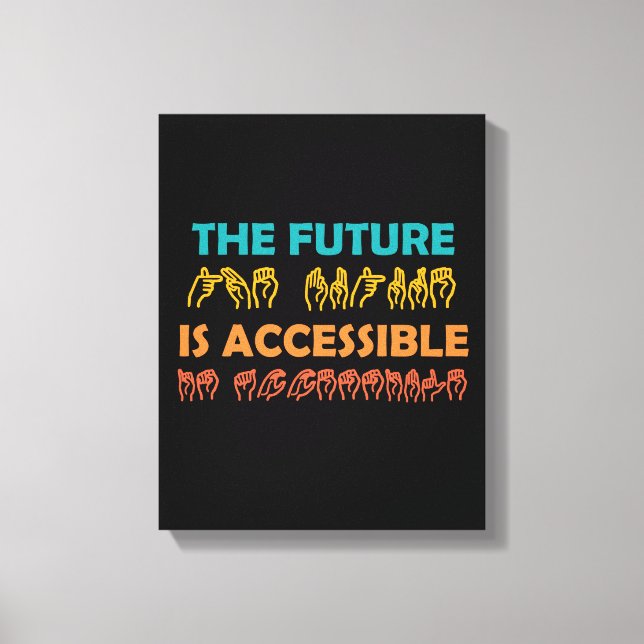 The Future Is Accessible ASL Sign Language (Front)