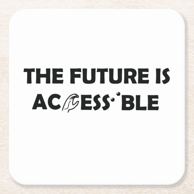The Future Is Accessible ASL Sign Language Braille Square Paper Coaster (Front)