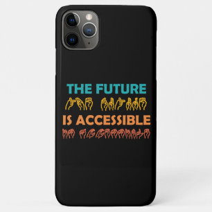 The Future Is Accessible ASL Sign Language iPhone 11 Pro Max Case