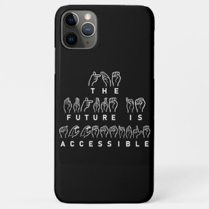 The Future Is Accessible ASL Sign Language iPhone 11 Pro Max Case