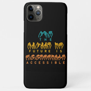 The Future Is Accessible ASL Sign Language iPhone 11 Pro Max Case