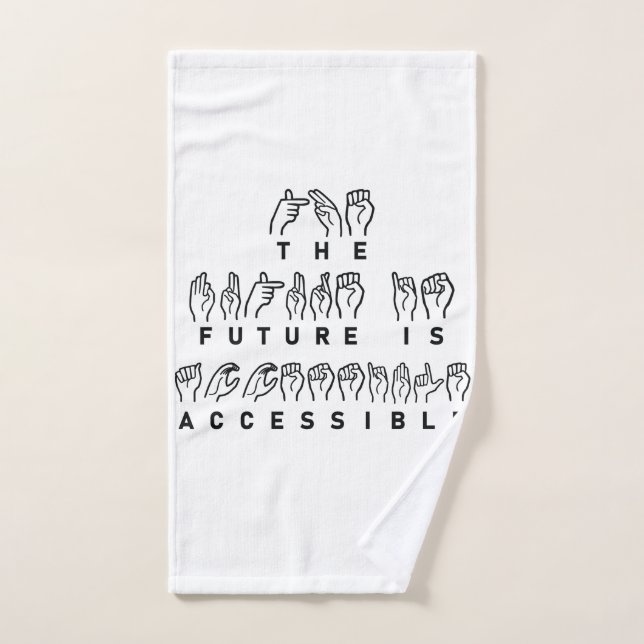 The Future Is Accessible ASL Sign Language Hand Towel (Hand Towel)