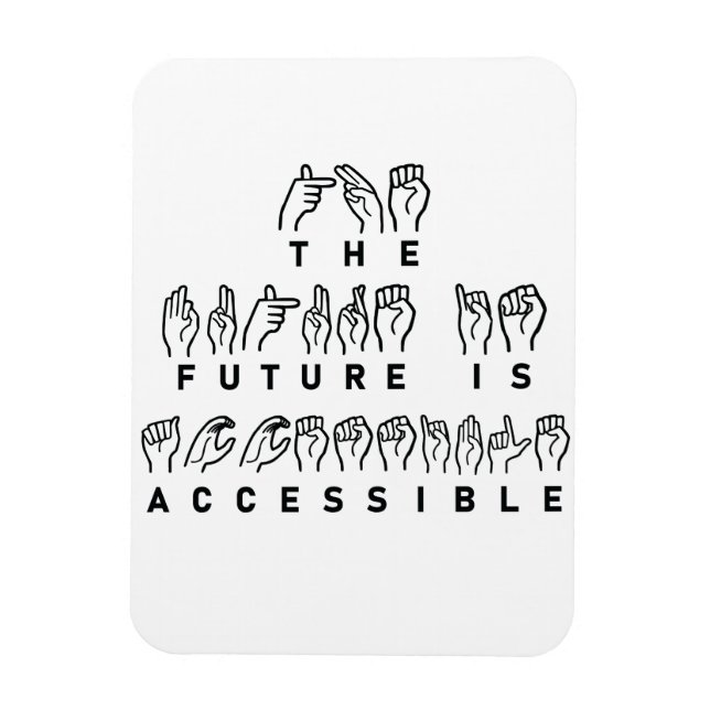 The Future Is Accessible ASL Sign Language Magnet (Vertical)
