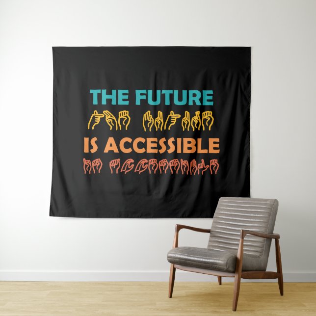 The Future Is Accessible ASL Sign Language Tapestry (In Situ (Horizontal))