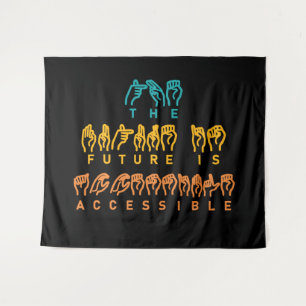 The Future Is Accessible ASL Sign Language Tapestry