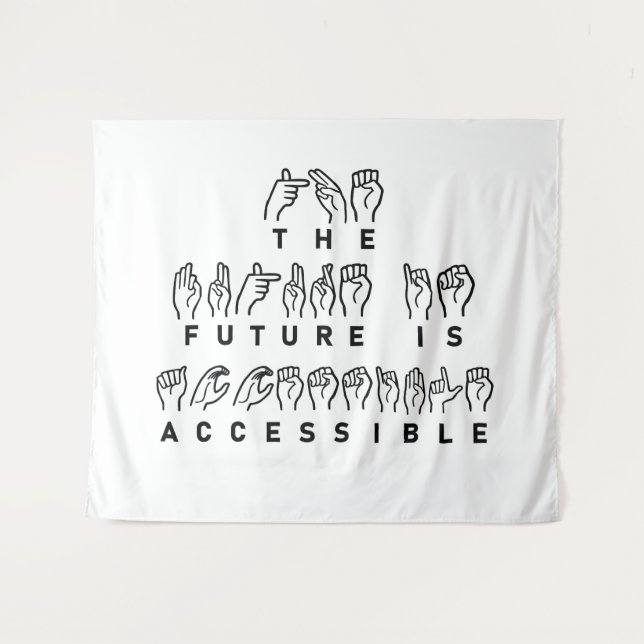 The Future Is Accessible ASL Sign Language Tapestry (Front (Horizontal))