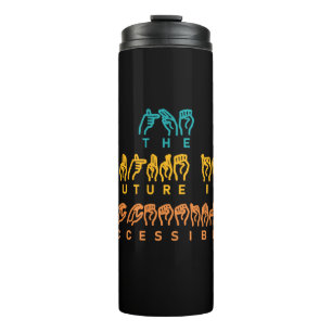 The Future Is Accessible ASL Sign Language Thermal Tumbler