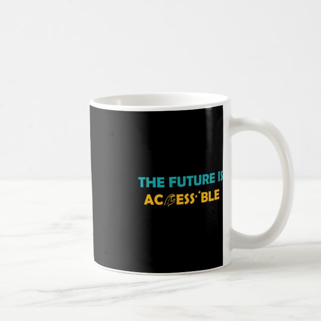 The Future Is Accessible Braille American Sign Lan Coffee Mug (Right)