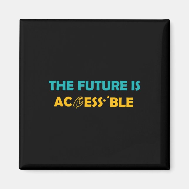 The Future Is Accessible Braille American Sign Lan Magnet (Front)