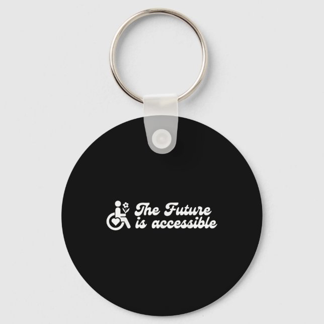 The Future Is Accessible Disability Awareness Ment Key Ring (Front)
