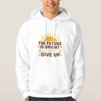The Future is Bright – Motivational Quote Shirt