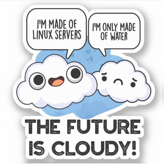 The Future Is Cloudy Funny Weather Computer Pun  (Front)