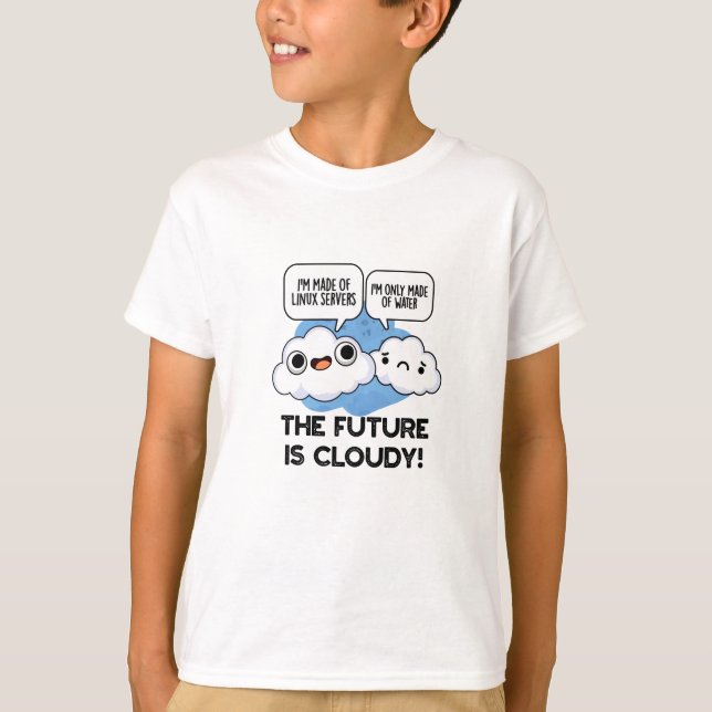 The Future Is Cloudy Funny Weather Computer Pun  T-Shirt (Front)