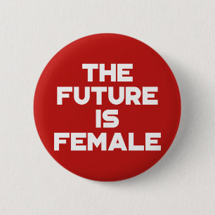The Future Is Female. 6 Cm Round Badge