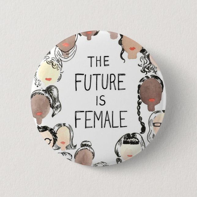 The future is female 6 cm round badge (Front)