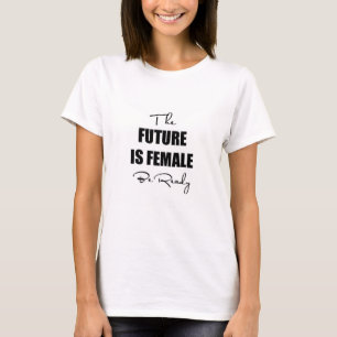 The Future is Female  Be Ready T-Shirt