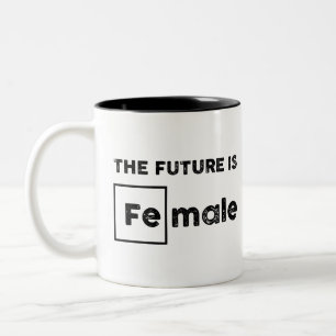 The Future is Female   Fe Chemical Symbol Mug