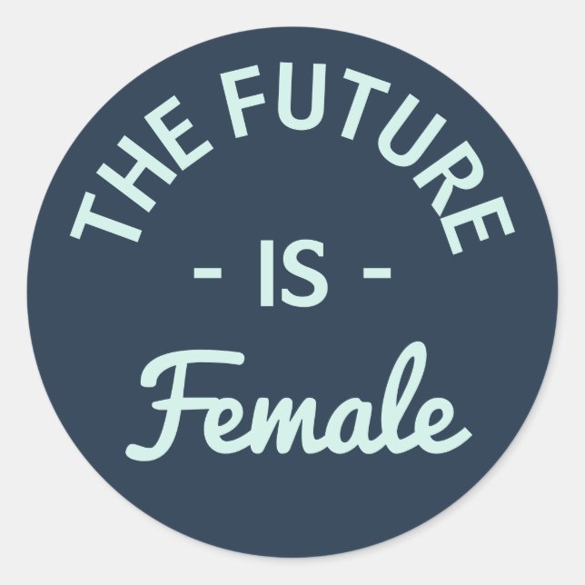 "The Future Is Female" Feminist Classic Round Sticker (Front)