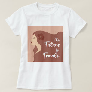 The Future Is Female Strong Women Positivity T-Shirt