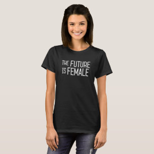The Future is Female. T-Shirt