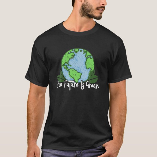 The Future Is Green | Planet Climate Change Funny T-Shirt (Front)