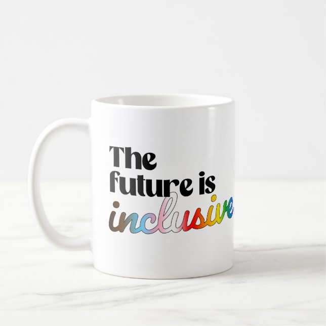 The future is inclusive coffee mug (Left)