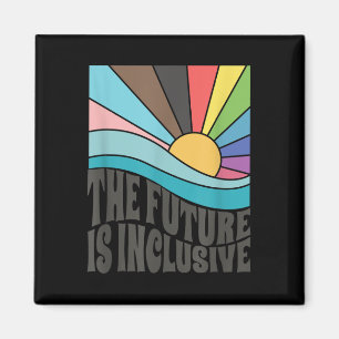 The Future Is Inclusive Lgbt Gay Rights Pride _1  Magnet