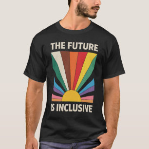The Future Is Inclusive LGBTQ Pride Ally Rainbow T-Shirt