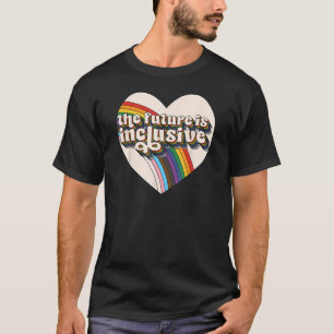 The Future Is Inclusive Pride Gay Trans LGBT Rainb T-Shirt