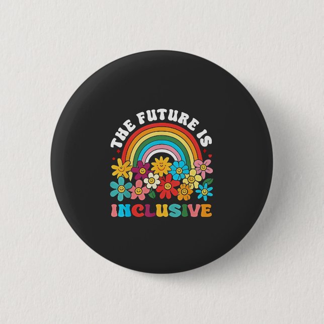 The Future Is Inclusive Pride Month LGBTQ  6 Cm Round Badge (Front)