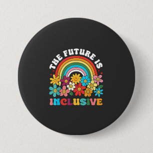 The Future Is Inclusive Pride Month LGBTQ  7.5 Cm Round Badge